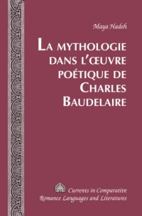 cover of the book La mythologie dans l'œuvre poétique de Charles Baudelaire