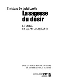 cover of the book La sagesse du désir: le yoga et la psychanalyse