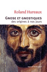 cover of the book Gnose et gnostiques: des origines à nos jours