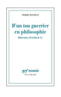 cover of the book D'un ton guerrier en philosophie: Habermas, Derrida & Co