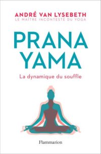 cover of the book Pranayama: La dynamique du souffle (Vie pratique et bien-être)