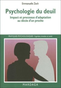 cover of the book Psychologie du deuil: Impact et processus d'adaptation au décès d'un proche