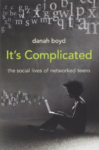 cover of the book It’s Complicated: The Social Lives Of Networked Teens