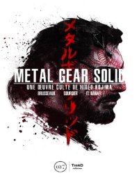 cover of the book Metal Gear Solid : Une œuvre culte de Hideo Kojima