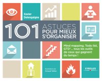 cover of the book 101 astuces pour mieux s'organiser: mind mapping, todo list, GTD ...: tous les outils de ceux qui gagnent du temps !