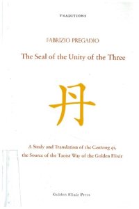 cover of the book The Seal of the Unity of the Three: A Study and Translation of the Cantong Qi, the Source of the Taoist Way of the Golden Elixir