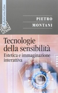 cover of the book Tecnologie della sensibilità. Estetica e immaginazione interattiva