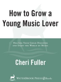 cover of the book How to Grow a Young Music Lover