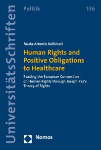 cover of the book Human Rights and Positive Obligations to Healthcare: Reading the European Convention on Human Rights Through Joseph Raz's Theory of Rights