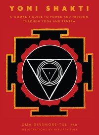 cover of the book Yoni Shakti: A Woman's Guide to Power and Freedom Through Yoga and Tantra