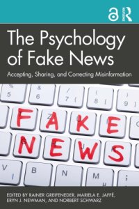 cover of the book The Psychology Of Fake News Accepting, Sharing, And Correcting Misinformation