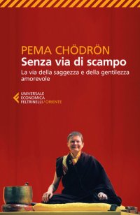 cover of the book Senza via di scampo: La via della saggezza e della gentilezza amorevole