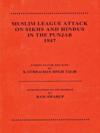 cover of the book Muslim League Attack on Sikhs and Hindus in the Punjab 1947 (Kindle)