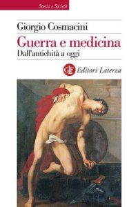 cover of the book Guerra e medicina. Dall'antichità a oggi