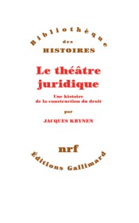 cover of the book Le théâtre juridique: une histoire de la construction du droit