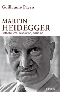 cover of the book Martin Heidegger: catholicisme, révolution, nazisme