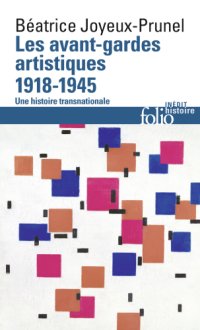 cover of the book Les avant-gardes artistiques: une histoire transnationale  (1918-1945)