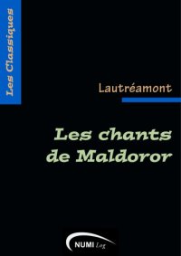 cover of the book Oeuvres complètes: les chants de Maldoror, poésies, lettres