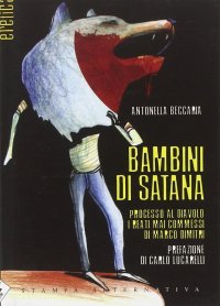 cover of the book Bambini di Satana. Processo al diavolo: i reati mai commessi di Marco Dimitri