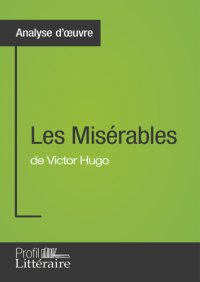 cover of the book Les Misérables de Victor Hugo (2): Comprendre la littérature avec lePetitLittéraire.fr