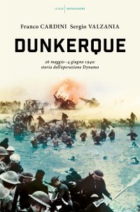 cover of the book Dunkerque. 26 maggio-4 giugno 1940: storia dell'operazione Dynamo