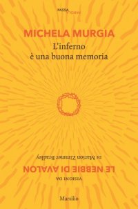 cover of the book L'inferno è una buona memoria. Visioni da «Le nebbie di Avalon» di Marion Zimmer Bradley