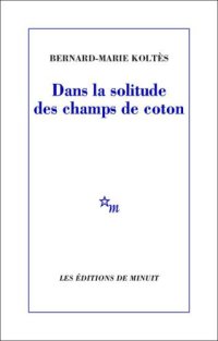 cover of the book Dans la solitude des champs de coton [théâtre]