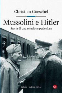 cover of the book Mussolini e Hitler: storia di una relazione pericolosa