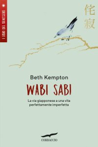 cover of the book Wabi sabi. La via giapponese a una vita perfettamente imperfetta