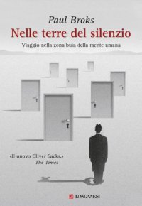 cover of the book Nelle terre del silenzio. Viaggio nella zona buia della mente umana