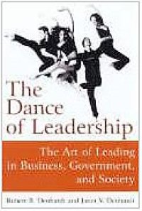 cover of the book The Dance of Leadership: The Art of Leading in Business, Government, And Society