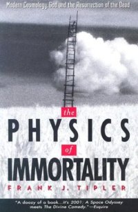 cover of the book The Physics of Immortality: Modern Cosmology, God and the Resurrection of the Dead