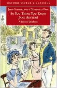 cover of the book So You Think You Know Jane Austen?: A Literary Quizbook