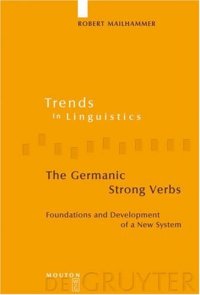 cover of the book The Germanic Strong Verbs: Foundations and Development of a New System