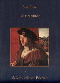 cover of the book Senofonte e la tirannide in Grecia;