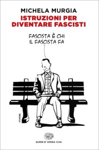 cover of the book Istruzioni per diventare fascisti