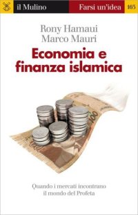 cover of the book Economia e finanza islamica. Quando i mercati incontrano il mondo del Profeta