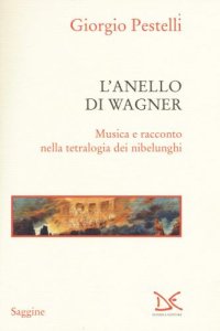 cover of the book L'anello di Wagner: musica e racconto nella tetralogia dei nibelunghi