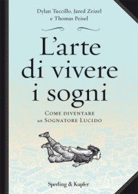 cover of the book L'arte di vivere i sogni: come diventare un sognatore lucido