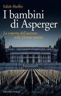 cover of the book I bambini di Asperger. La scoperta dell'autismo nella Vienna nazista