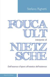 cover of the book Foucault interprete di Nietzsche. Dall'assenza d'opera all'estetica dell'esistenza