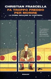 cover of the book Fa troppo freddo per morire: La prima indagine di Contrera