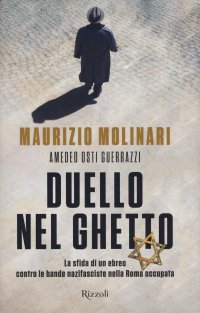 cover of the book Duello nel ghetto. La sfida di un ebreo contro le bande nazifasciste nella Roma occupata