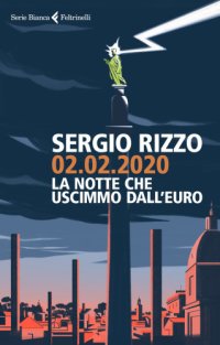 cover of the book RIZZO Sergio 02.02.2020 La notte che uscimmo dall'euro 2018-195