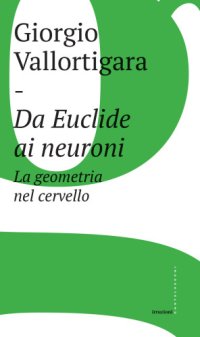 cover of the book Da Euclide ai neuroni: la geometria nel cervello