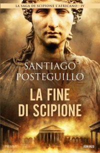 cover of the book Scipione l'Africano 4. La fine di Scipione