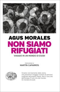 cover of the book Non siamo rifugiati: viaggio in un mondo di esodi