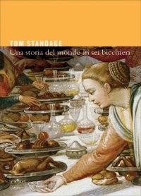 cover of the book Una Storia del Mondo in Sei Bicchieri