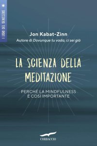 cover of the book La scienza della meditazione. Perché la mindfulness è così importante