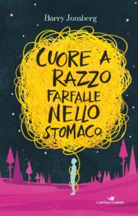 cover of the book Cuore a razzo farfalle nello stomaco